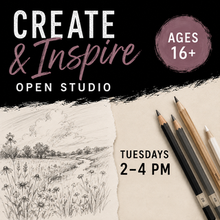 Tuesday Sept 15th Create & Inspire: Open Studio for Ages 16+